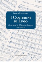 I Canterini di Lugo. Cento anni di folclore in Romagna (1922-2022)