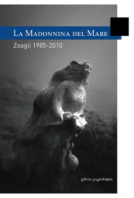 La Madonnina del mare. Zoagli 1985-2010