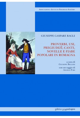 Proverbi, usi, pregiudizî, canti, novelle e fiabe popolari in Romagna