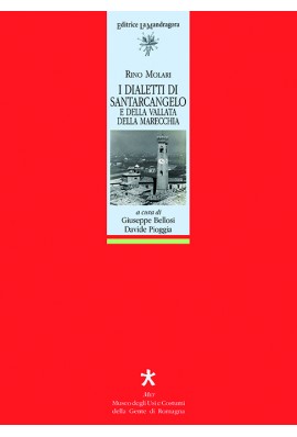I dialetti di Santarcangelo e della vallata della Marecchia a monte di Santarcangelo (1936-1937)