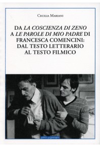 Da la coscienza di Zeno a le parole di mio padre Di Francesca Comencini: dal testo letterario al testo filmico