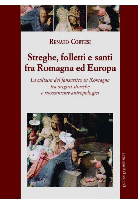 Streghe, folletti e santi fra Romagna ed Europa
