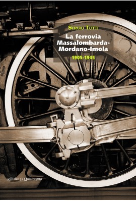La ferrovia Massalombarda-Mordano-Imola, 1905-1945 