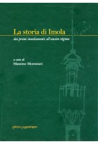 La storia di Imola. Dai primi insediamenti all'ancien régime