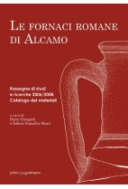 Le fornaci romane di Alcamo. Rassegna di studi e ricerche 2006/2008. Catalogo del materiali