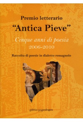 Premio letterario «Antica Pieve». Cinque anni di poesia 2006-2010