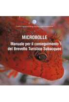 Microbolle. Manuale per il conseguimento del brevetto turistico subacqueo