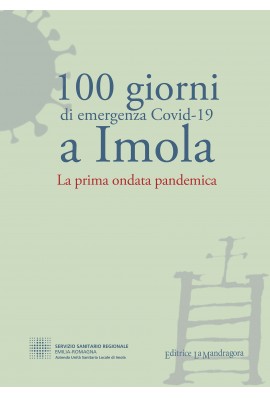 100 giorni di emergenza Covid-19 a Imola La prima ondata pandemica